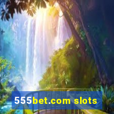 555bet.com slots